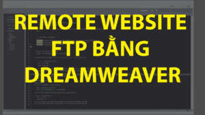 BÀI 5 – TẠO SITE / FTP TRONG DREAMWEAVER